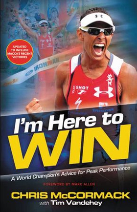 I'm Here To Win - A World Champion's Advice for Peak Performance (ebok) av Chris McCormack