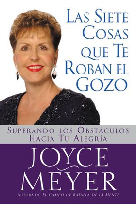 Las Siete Cosas Que Te Roban el Gozo - Superando los Obst culos Hacia Tu Alegria (ebok) av Joyce Meyer