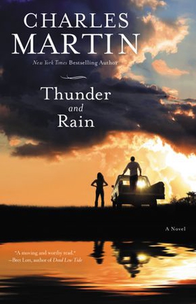 Thunder and Rain - A Novel (ebok) av Charles Martin