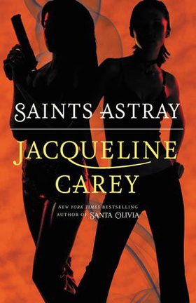 Saints Astray (ebok) av Jacqueline Carey