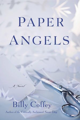 Paper Angels - A Novel (ebok) av Billy Coffey