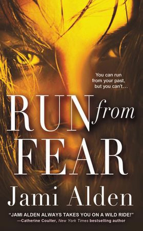 Run from Fear (ebok) av Jami Alden