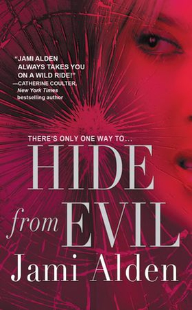 Hide from Evil (ebok) av Jami Alden