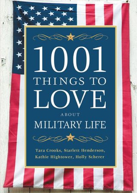 1001 Things to Love About Military Life (ebok) av Tara Crooks