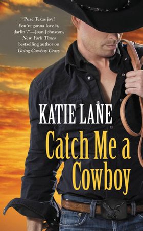 Catch Me a Cowboy (ebok) av Katie Lane