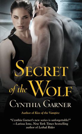 Secret of the Wolf (ebok) av Cynthia Garner