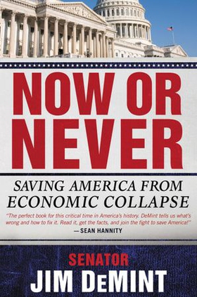Now or Never - Saving America from Economic Collapse (ebok) av Jim DeMint