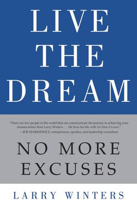 Live the Dream - No More Excuses (ebok) av Larry Winters