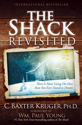 The Shack Revisited - There Is More Going On Here than You Ever Dared to Dream (ebok) av C. Baxter Kruger
