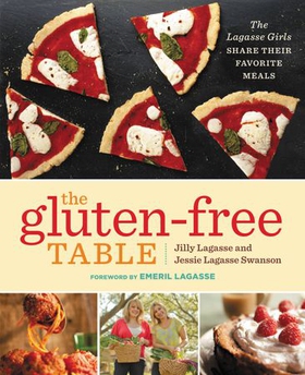 The Gluten-Free Table - The Lagasse Girls Share Their Favorite Meals (ebok) av Jilly Lagasse