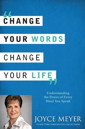 Change Your Words, Change Your Life - Understanding the Power of Every Word You Speak (ebok) av Ukjent