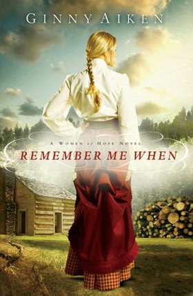 Remember Me When - A Women of Hope Novel (ebok) av Ginny Aiken
