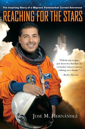 Reaching for the Stars - The Inspiring Story of a Migrant Farmworker Turned Astronaut (ebok) av José M. Hernández
