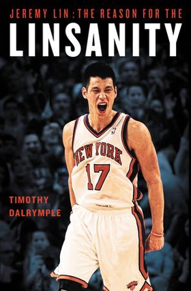 Jeremy Lin - The Reason for the Linsanity (ebok) av Timothy Dalrymple