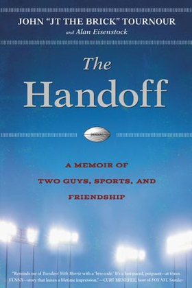 The Handoff - A Memoir of Two Guys, Sports, and Friendship (ebok) av John Tournour