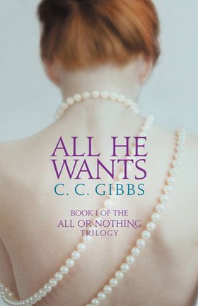 All He Wants (ebok) av C.C. Gibbs