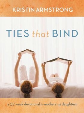 Ties that Bind - A 52-Week Devotional for Mothers and Daughters (ebok) av Ukjent