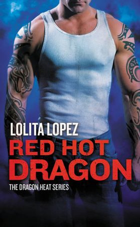 Red Hot Dragon (ebok) av Lolita Lopez
