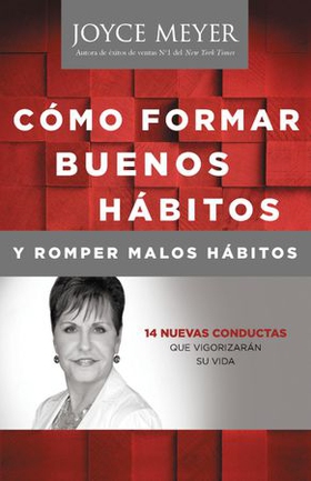 Cómo Formar Buenos Hábitos y Romper Malos Hábitos