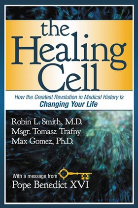 The Healing Cell - How the Greatest Revolution in Medical History is Changing Your Life (ebok) av Robin L. Smith