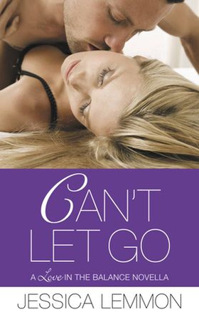Can't Let Go (ebok) av Jessica Lemmon