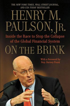 On the Brink - Inside the Race to Stop the Collapse of the Global Financial System -- With Original New Material on the Five Year Anniversary of the Financial Crisis (ebok) av Henry M. Paulson