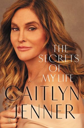 The Secrets of My Life - A History (ebok) av Caitlyn Jenner