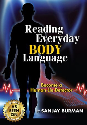 Reading Everyday Body Language - Become A Human Lie Detector (ebok) av Sanjay Burman