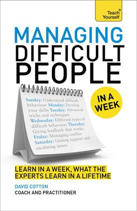 Managing Difficult People in a Week (ebok) av David Cotton