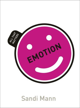 Emotion: All That Matters (ebok) av Sandi Mann