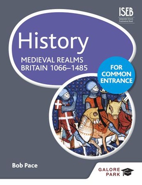 History for Common Entrance: Medieval Realms Britain 1066-1485 (ebok) av Bob Pace