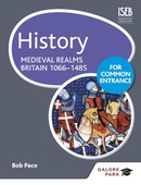 History for Common Entrance: Medieval Realms Britain 1066-1485