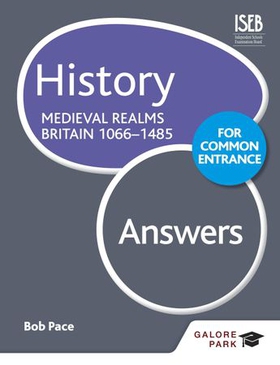 History for Common Entrance: Medieval Realms Britain 1066-1485 Answers (ebok) av Bob Pace