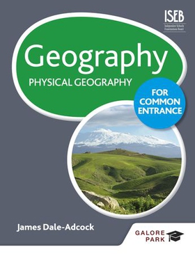 Geography for Common Entrance: Physical Geography (ebok) av James Dale-Adcock