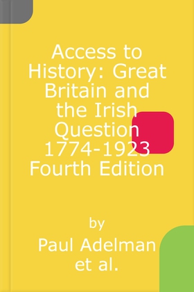 Access to History: Great Britain and the Irish Question 1774-1923 Fourth Edition (ebok) av Paul Adelman