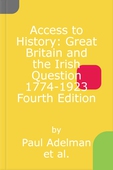 Access to history: great britain and the irish question 1774-1923 fourth edition