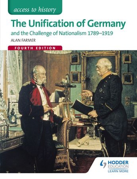 Access to History: The Unification of Germany and the challenge of Nationalism 1789-1919 Fourth Edition (ebok) av Alan Farmer