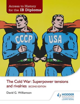 Access to History for the IB Diploma: The Cold War: Superpower tensions and rivalries Second Edition (ebok) av David Williamson