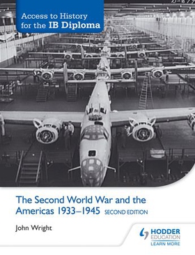 Access to History for the IB Diploma: The Second World War and the Americas 1933-1945 Second Edition (ebok) av John Wright
