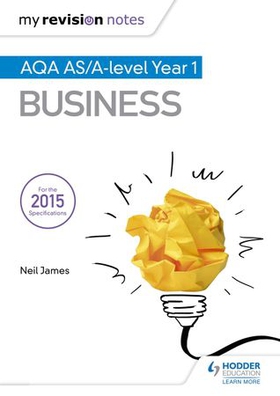 My Revision Notes: AQA AS Business Second Edition