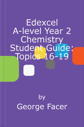 Edexcel a-level year 2 chemistry student guide: topics 16-19 (ebok) av George Facer