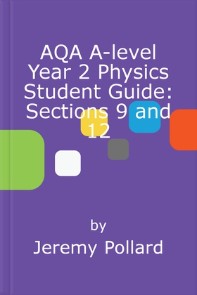 Aqa a-level year 2 physics student guide: sections 9 and 12 (ebok) av Jeremy Pollard
