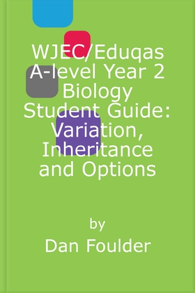 Wjec/eduqas a-level year 2 biology student guide: variation, inheritance and options (ebok) av Dan Foulder