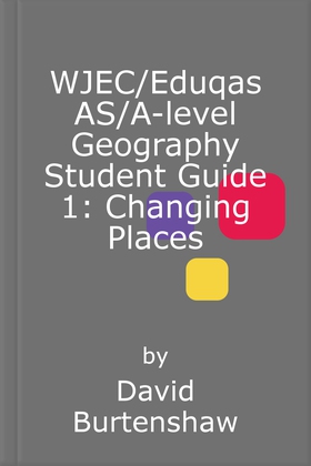 Wjec/eduqas as/a-level geography student guide 1: changing places (ebok) av David Burtenshaw