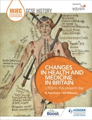 Wjec eduqas gcse history: changes in health and medicine in britain, c.500 to the present day