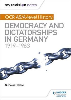 My Revision Notes: OCR AS/A-level History: Democracy and Dictatorships in Germany 1919-63