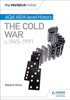 My revision notes: aqa as/a-level history: the cold war, c1945-1991