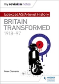 My revision notes: edexcel as/a-level history: britain transformed, 1918-97