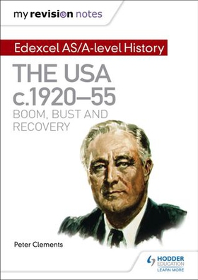 My Revision Notes: Edexcel AS/A-level History: The USA, c1920–55: boom, bust and recovery (ebok) av Peter Clements