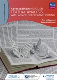 Advanced Higher English: Textual Analysis (with advice on Creative Writing)